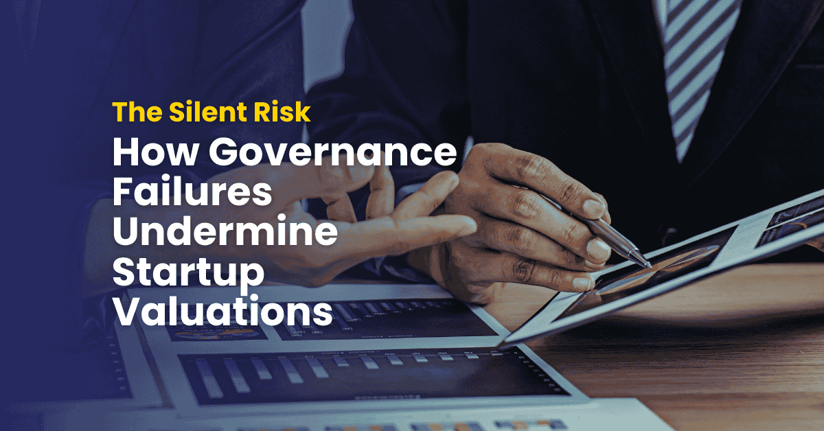 Read more about the article How Governance Failures Undermine Startup Valuations